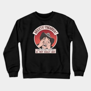 Anxiety? Paranoia? Crewneck Sweatshirt